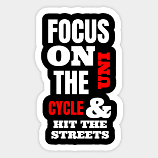 Focus On The Uni Cycle & Hit The Streets Sticker